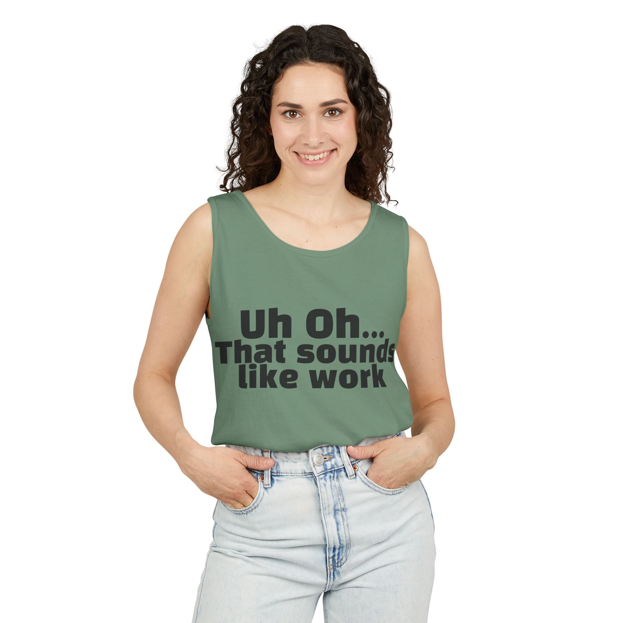 Tank Top — "Uh Oh... That Sounds Like Work" Funny Graphic Sleeveless Shirt